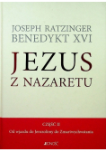 Jezus z Nazaretu Część II Od wjazdu do Jerozolimy do Zmartwychwstania