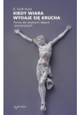 Kiedy wiara wydaje się krucha
