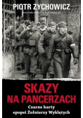 Skazy na pancerzach Czarne karty epopei Żołnierzy Wyklętych