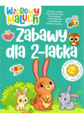 Wzorowy maluch. Zabawy dla 2-latka