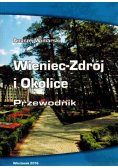 Wieniec Zdrój i okolice. Przewodnik