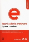 Testy i zadania praktyczne Technik pojazdów samochodowych Elektromechanik pojazdów samochodowych Egzamin zawodowy