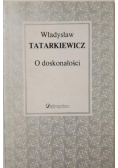 O doskonałości Wybrane eseje