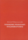 Kossecki Józef - Naukowe podstawy nacjokratyzmu