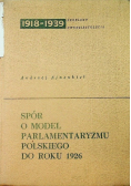 Spór o model parlamentaryzmu polskiego do roku 1926