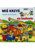 Miś Krzyś na budowie