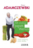 Jak smakuje pępek Wenus Świat widziany zza stołu