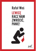 Lewicę racz nam zwrócić Panie