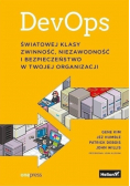 DevOps. Światowej klasy zwinność niezawodność i bezpieczeństwo w twojej organizacji