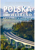 Polska. Weekend na czterech kółkach
