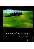Uwierzyć w wiosnę Etiudy na temat nadziei album