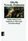 Epika historyczna Samuela ze Skrzypny Twardowskiego