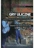 Gry uliczne w wykluczenie społeczne w przestrzeni miejskiej