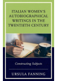 Italian Women's Autobiographical Writings in the Twentieth Century