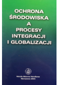 Ochrona środowiska a procesy integracji i globalizacji