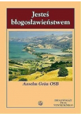 Jesteś błogosławieństwem