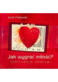 Jak wygrać miłość