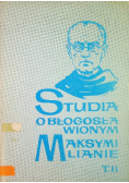 Studia o błogosławionym Maksymilianie Tom 2