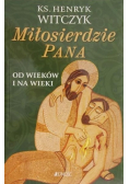 Miłosierdzie Pana od wieków i na wieki
