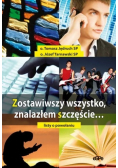 Zostawiwszy wszystko znalazłem szczęście