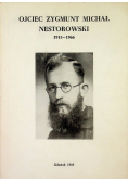 Ojciec Zygmunt Michał Nestorowski z zakonu ojców Kapucynów 1915 - 1966