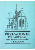 Przewodnik po bazylice OO Franciszkanów w Krakowie