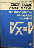 Zbiór zadań z matematyki dla kandydatów na wyższe uczelnie techniczne