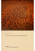 Siła symboli przeciw symbolom siły