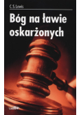 Lewis C.S. - Bóg na ławie oskarżonych