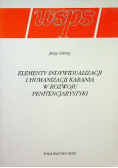 Elementy indywidualizacji i humanizacji karania w rozwoju penitencjarystyki