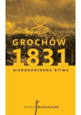 Grochów 1831 Niedokończona bitwa
