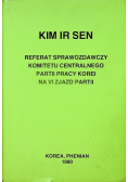 Referat sprawozdawczy komitetu centralnego partii pracy Korei na VI Zjad Partii