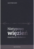 Nietypowy więzień Auschwitz  Birkenau