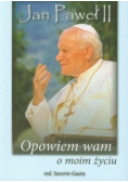 Opowiem wam o moim życiu