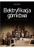 Elektryfikacja górnictwa zarys historyczny