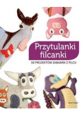 Przytulanki filcanki