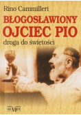 Błogosławiony Ojciec Pio droga do świętości