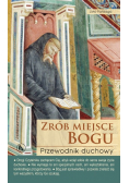 Zrób miejsce Bogu