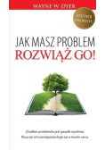 Jak masz problem rozwiąż go