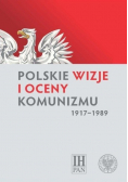 Polskie wizje i oceny komunizmu
