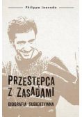 Przestępca z zasadami Biografia subiektywna