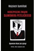 Niebezpieczne związki Sławomira Petelickiego