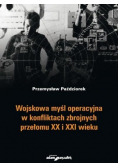 Wojskowa myśl operacyjna w konfliktach zbrojnych przełomu XX i XXI wieku