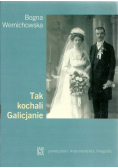 Tak kochali Galicjanie