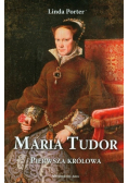 Maria Tudor Pierwsza królowa