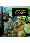 Życie i twórczość Manet