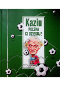 Kaziu Polska Ci dziękuje