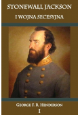 Stonewall Jackson i Wojna Secesyjna Tom 1