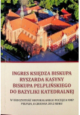 Ingres księdza biskupa Ryszarda kasyny biskupa pelplińskiego do bazyliki katedralnej