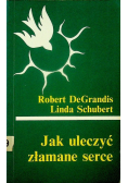 Jak uleczyć złamane serce